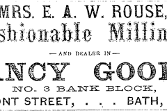 Figure 4.Advertisement for Mrs. E. A. W. Rouse Fashionable Milliner and dealer infancy goods, Bath, Brunswick, and Richmond directory, 1867 1868. Sagadahoc Historyand Genealogy Room.