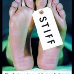 Staff Picks: Stiff: The Curious Lives of Human Cadavers by Mary Roach