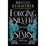 Staff Picks: Forging Silver Into Stars by Brigid Kemmerer