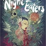 Staff Picks: She Eats the Night: The Night Eaters Book 1 by Marjorie Liu and Sana Takeda