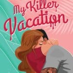 Staff Pick: My Killer Vacation by Tessa Bailey