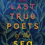Staff Pick: The Last True Poets of the Sea by Julia Drake