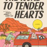 Staff Pick: The Road to Tender Hearts by Annie Hartnett