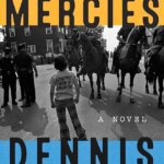 Staff Pick: Small Mercies by Dennis LeHane