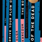 Staff Pick: Drive Your Plow Over the Bones of the Dead by Olga Tokarczuk