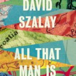 Book Review:  All That Man Is