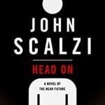Book Review: Head On: A Novel of the Near Future