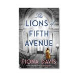 Book Review: "The Lions of Fifth Avenue" by Fiona Davis