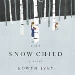 Book Review: "The Snow Child" by Eowyn Ivey (2012)