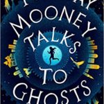 Book Review: Tuesday Mooney Talks to Ghosts