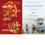 Staff Pick: Nobody Gets Out Alive and Still Points North by Leigh Newman