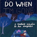 Book Review: What to Do When I'm Gone