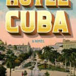 Staff Picks: Hotel Cuba by Aaron Hamburger