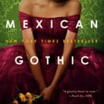Staff Pick: Mexican Gothic by Sylvia Moreno-Garcia