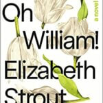 Book Review: Oh William! by Elizabeth Strout