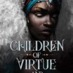 Book Review: Children of Virtue and Vengeance